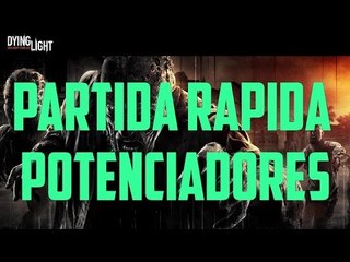 Dying Light - Gameplay Comentado: Partida Rápida con Potenciadores