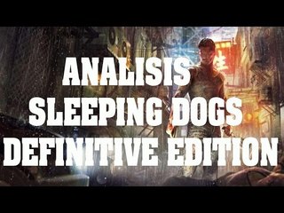 Sleeping Dogs: Definitive Edition - Análisis Comentado en Español