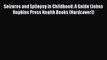 [Read Book] Seizures and Epilepsy in Childhood: A Guide (Johns Hopkins Press Health Books (Hardcover))