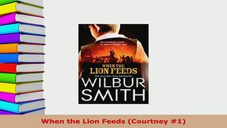 PDF  When the Lion Feeds Courtney 1  EBook