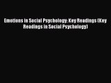 [Read Book] Emotions in Social Psychology: Key Readings (Key Readings in Social Psychology)