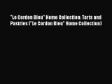 [PDF] Le Cordon Bleu Home Collection: Tarts and Pastries (Le Cordon Bleu Home Collection) [Download]