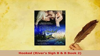 Download  Hooked Rivers Sigh B  B Book 2  EBook
