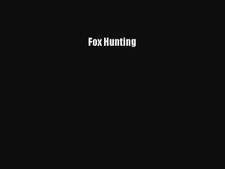 Read Fox Hunting PDF Online
