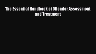 [Read Book] The Essential Handbook of Offender Assessment and Treatment  EBook