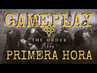 The Order 1886 - Gameplay Comentado: Primera Hora de Juego