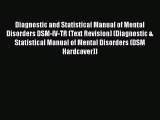 [Read Book] Diagnostic and Statistical Manual of Mental Disorders DSM-IV-TR (Text Revision)