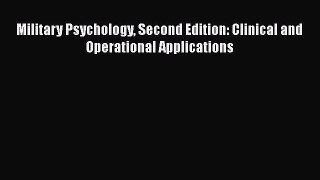 [Read Book] Military Psychology Second Edition: Clinical and Operational Applications  Read