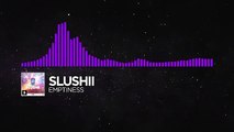 [Dubstep] - Slushii - Emptiness [Monstercat Release]