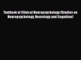 [Read Book] Textbook of Clinical Neuropsychology (Studies on Neuropsychology Neurology and