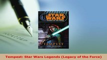 Download  Tempest Star Wars Legends Legacy of the Force  Read Online