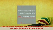 Read  The American Institute of Architects Official Guide to the 2007 AIA Contract Documents PDF Online