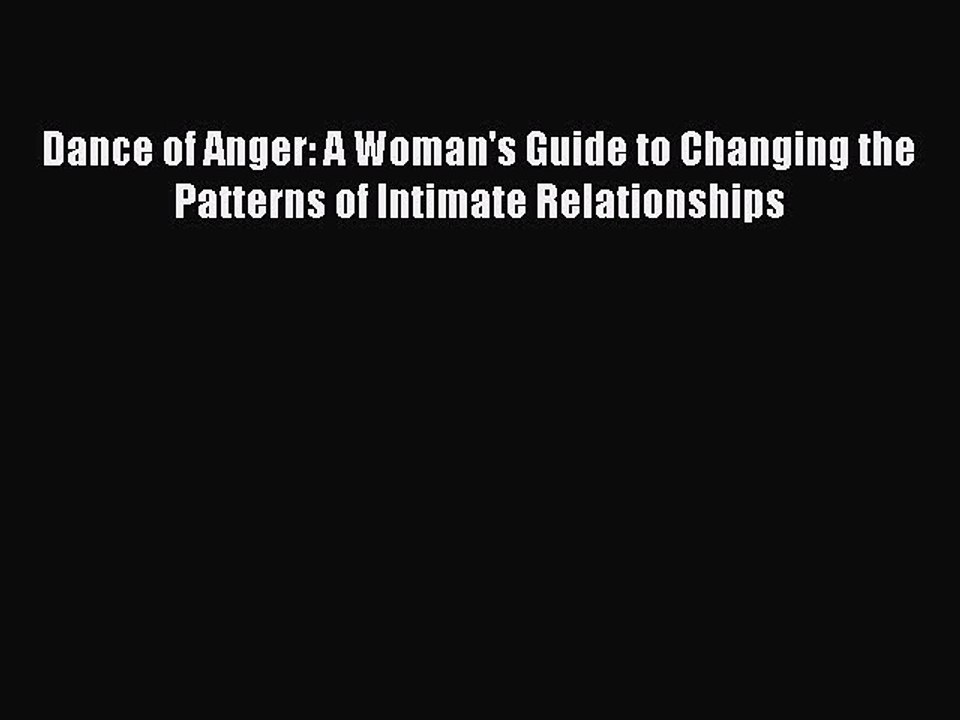 PDF Dance of Anger: A Woman's Guide to Changing the Patterns of Intimate Relationships  EBook