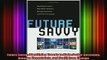 Free PDF Downlaod  Future Savvy Identifying Trends to Make Better Decisions Manage Uncertainty and Profit  DOWNLOAD ONLINE