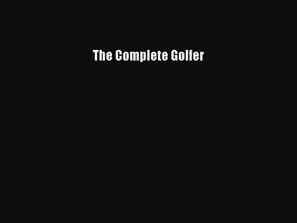 Read The Complete Golfer Ebook Free
