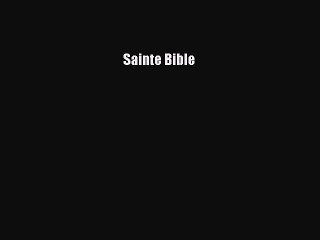 Read Sainte Bible Ebook Free