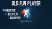 OLD FUN PLAYER  - Counter-Strike Global Offensive