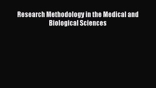 Download Research Methodology in the Medical and Biological Sciences  EBook