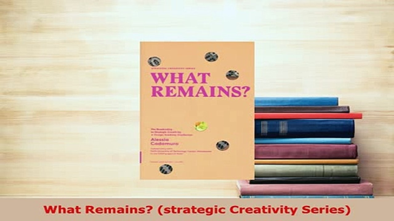 Download  What Remains strategic Creativity Series Download Full Ebook