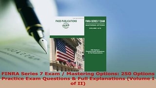 PDF  FINRA Series 7 Exam  Mastering Options 250 Options Practice Exam Questions  Full Read Online