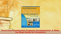 PDF  Australian Residential Property Development A StepbyStep Guide for Investors PDF Online