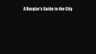 Read A Burglar's Guide to the City Ebook Free