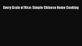 Read Every Grain of Rice: Simple Chinese Home Cooking Ebook Free
