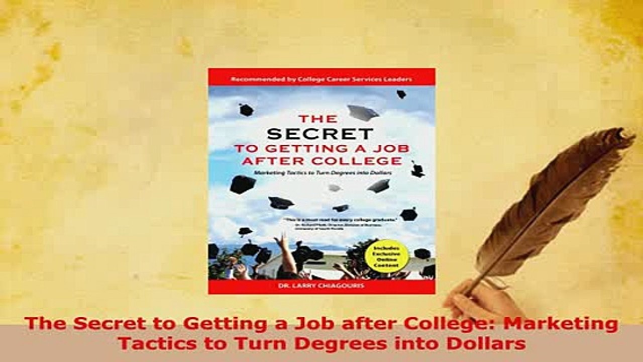 PDF  The Secret to Getting a Job after College Marketing Tactics to Turn Degrees into Dollars PDF Full Ebook
