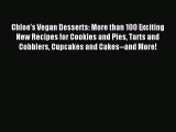 Read Chloe's Vegan Desserts: More than 100 Exciting New Recipes for Cookies and Pies Tarts