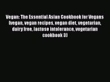 Download Vegan: The Essential Asian Cookbook for Vegans (vegan vegan recipes vegan diet vegetarian