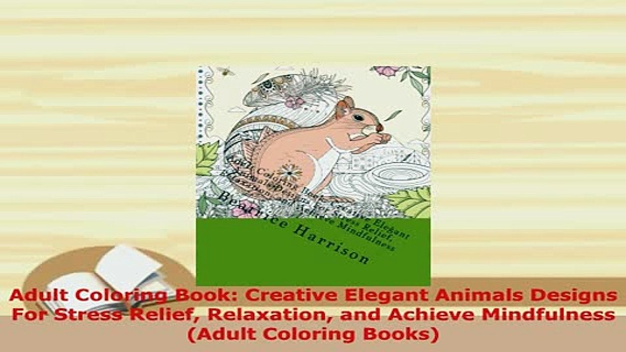 PDF  Adult Coloring Book Creative Elegant Animals Designs For Stress Relief Relaxation and PDF Book Free