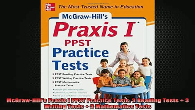 Free Full PDF Downlaod McGrawHills Praxis I PPST Practice Tests 3 Reading Tests 3 Writing Tests 3 Full Free