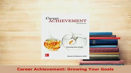 PDF  Career Achievement Growing Your Goals PDF Full Ebook
