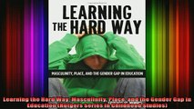 READ book  Learning the Hard Way Masculinity Place and the Gender Gap in Education Rutgers Series Full Free