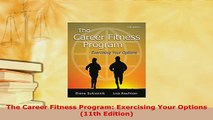 Download  The Career Fitness Program Exercising Your Options 11th Edition Read Online