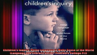 READ book  Childrens Inquiry Using Language to Make Sense of the World Language and Literacy Full Free