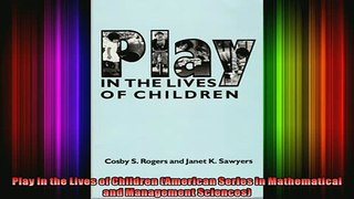 READ book  Play in the Lives of Children American Series in Mathematical and Management Sciences Full Free