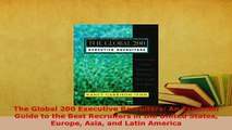 Download  The Global 200 Executive Recruiters An Essential Guide to the Best Recruiters in the Read Online