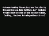 Download Chinese Cooking:  Simple Easy and Tasty Stir Fry Chinese Recipes -Take Out Style -