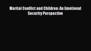 [PDF] Marital Conflict and Children: An Emotional Security Perspective Download Full Ebook