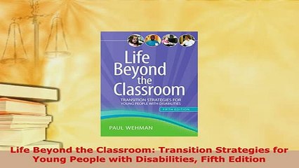 PDF  Life Beyond the Classroom Transition Strategies for Young People with Disabilities Fifth Download Online