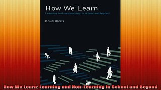 READ book  How We Learn Learning and NonLearning in School and Beyond Full EBook