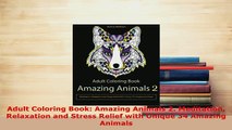 PDF  Adult Coloring Book Amazing Animals 2 Meditation Relaxation and Stress Relief with Ebook