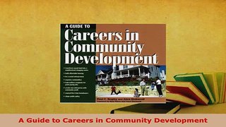 Download  A Guide to Careers in Community Development Read Online