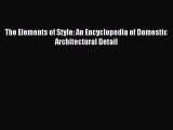 [Read PDF] The Elements of Style: An Encyclopedia of Domestic Architectural Detail Ebook Free