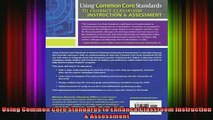 READ book  Using Common Core Standards to Enhance Classroom Instruction  Assessment Full EBook