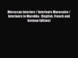 [Read PDF] Moroccan Interiors / Interieurs Marocains / Interieurs in Marokko.  (English French