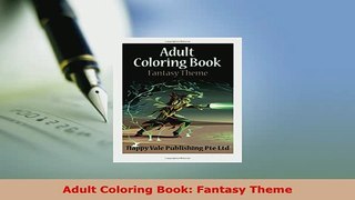 PDF  Adult Coloring Book Fantasy Theme Read Online