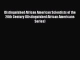 Read Distinguished African American Scientists of the 20th Century (Distinguished African Americans