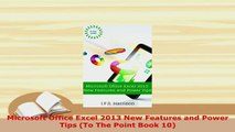 PDF  Microsoft Office Excel 2013 New Features and Power Tips To The Point Book 10 Read Online